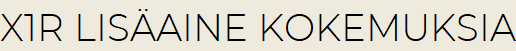 X1r lisäaine kokemuksia
